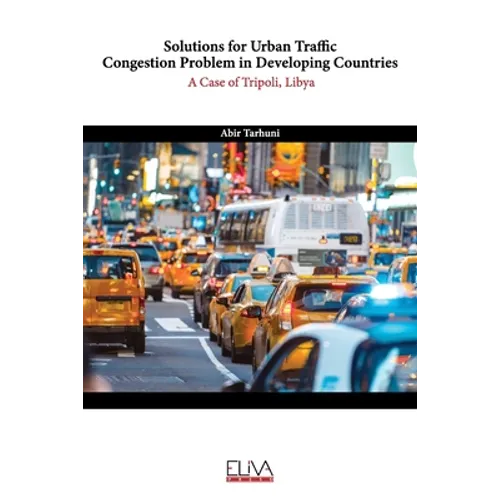 Solutions for Urban Traffic Congestion Problem in Developing Countries: A Case of Tripoli, Libya