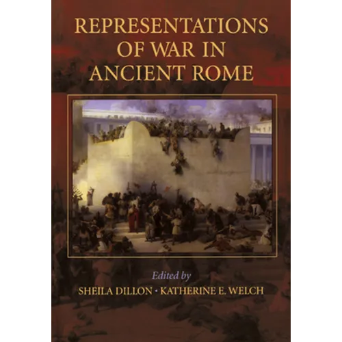 Representations of War In Ancient Rome - FTPB for Pre-Syndicate Meeting Only - Paperback
