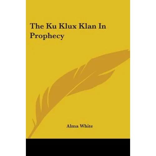 The Ku Klux Klan in Prophecy