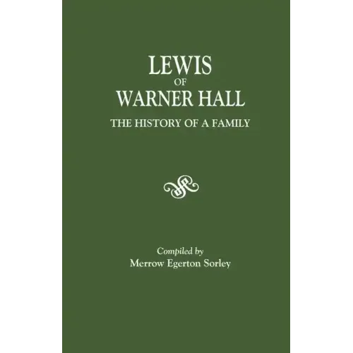 Lewis of Warner Hall: The History of a Family, Including the Genealogy of Descendants in Both the Male and Female Lines, Biographical Sketch
