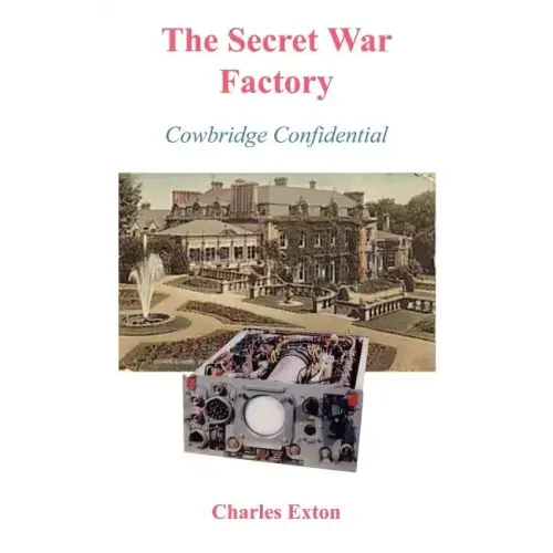 The Secret War Factory: Cowbridge Confidential