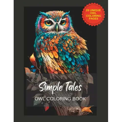 Simple Tales Owl coloring book: Stress relieving owl designs for coloring