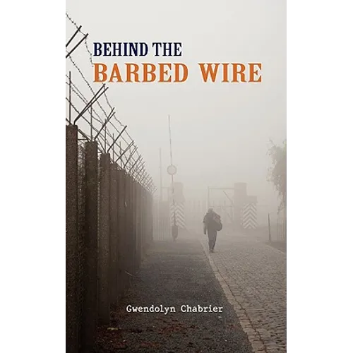 Behind the Barbed Wire