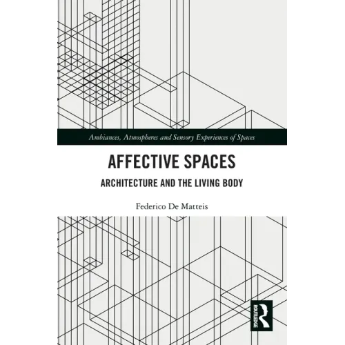 Affective Spaces: Architecture and the Living Body