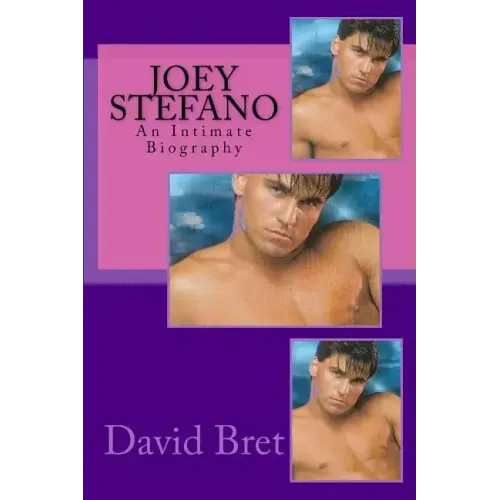 Joey Stefano: An Intimate Biography