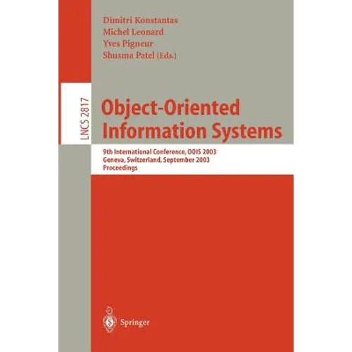 Object-Oriented Information Systems: 9th International Conference, Oois 2003, Geneva, Switzerland, September 2-5, 2003, Proceedings
