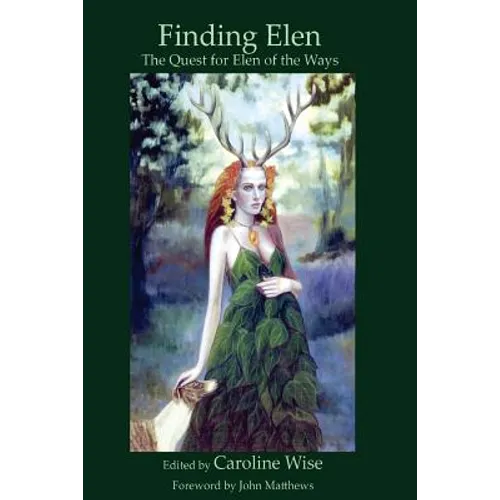 Finding Elen: The Quest for Elen of the Ways
