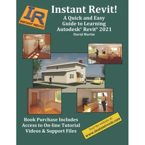 Instant Revit!: A Quick and Easy Guide to Learning Autodesk(R) Revit(R) 2021