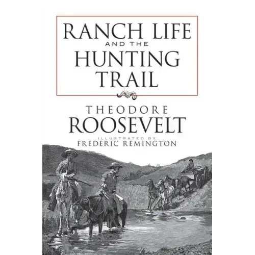 Ranch Life and the Hunting Trail