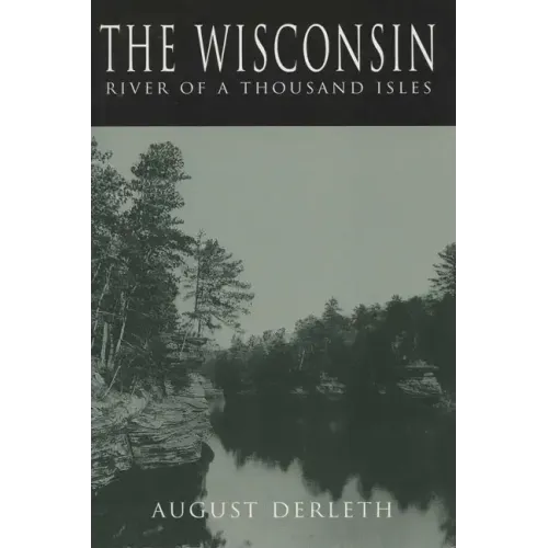 The Wisconsin: River of a Thousand Isles