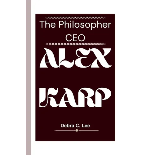 Alex Karp: The Philosopher CEO