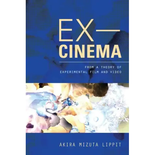 Ex-Cinema: From a Theory of Experimental Film and Video