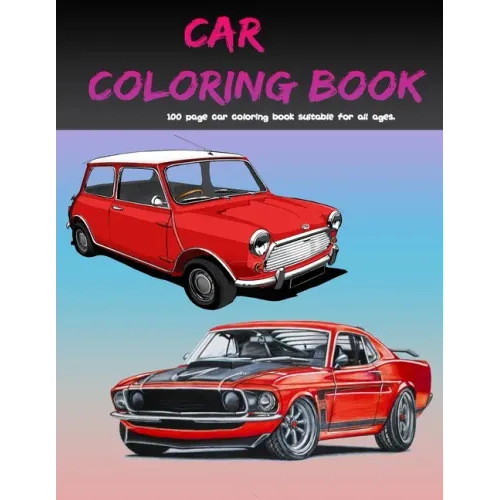 Car Coloring Book: 100 page car coloring book suitable for all ages