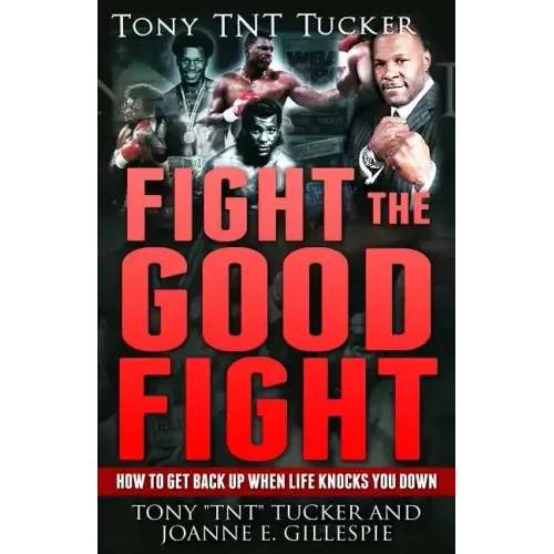 Fight the Good Fight: How to Get Back Up When Life Knocks You Down