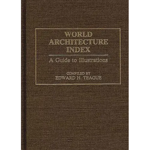 World Architecture Index: A Guide to Illustrations