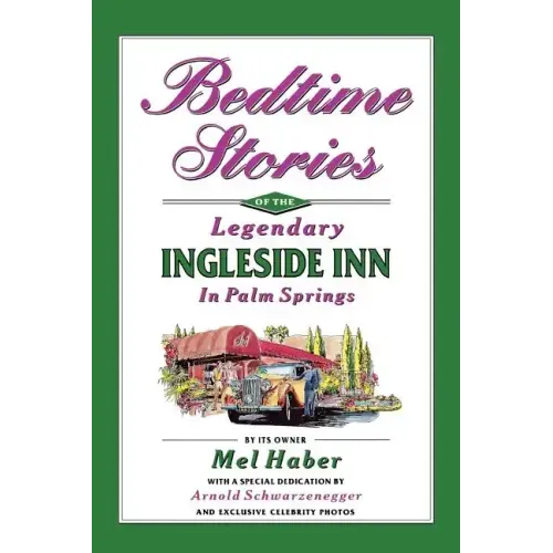 Bedtime Stories of the Legendary Ingleside Inn in Palm Springs