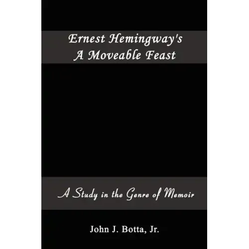 Ernest Hemingway's A Moveable Feast: A Study in the Genre of Memoir
