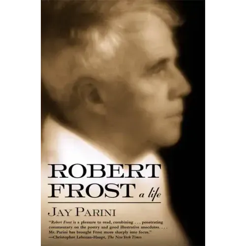 Robert Frost: A Life
