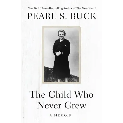 The Child Who Never Grew: A Memoir