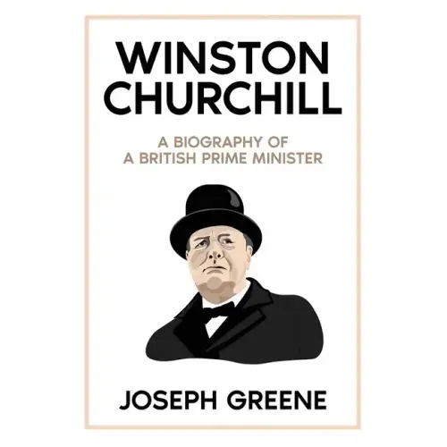 Winston Churchill: A Biography of a British Prime Minister