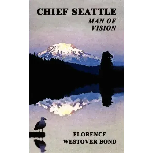 Chief Seattle: Man of Vision