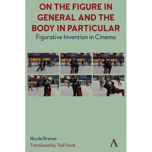 On the Figure in General and the Body in Particular:: Figurative Invention in Cinema