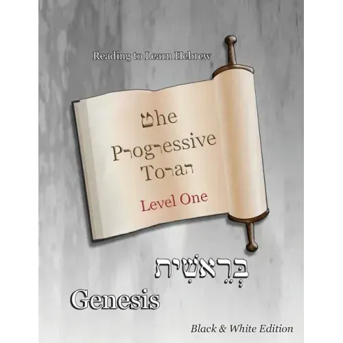 The Progressive Torah: Level One Genesis: Black & White Edition