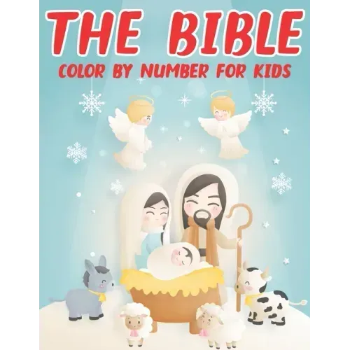 The Bible Color By Number For Kids: Bible Coloring Activity Book for Christians (volume 1)