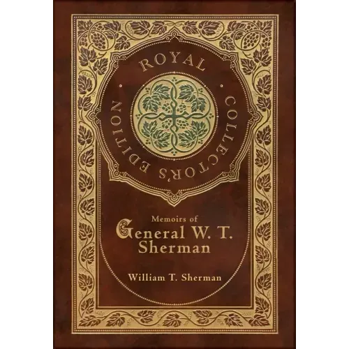Memoirs of General W. T. Sherman (Royal Collector's Edition) (Case Laminate Hardcover with Jacket)