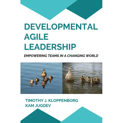 Developmental Agile Leadership: Empowering Teams in a Changing World