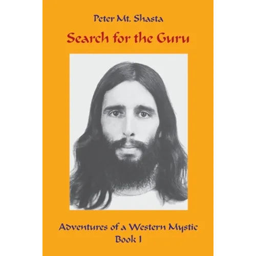 Search for the Guru: Adventures of a Western Mystic, Part I