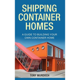 Shipping Container Homes: A Guide to Building Your Own Container Home - Hardcover