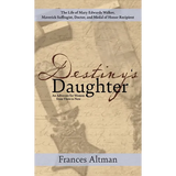 Destiny's Daughter: Highlighting the life of Mary Edwards Walker, Maverick Suffragist, Doctor, and Medal of Honor Recipient: An Advocate f - Hardcover