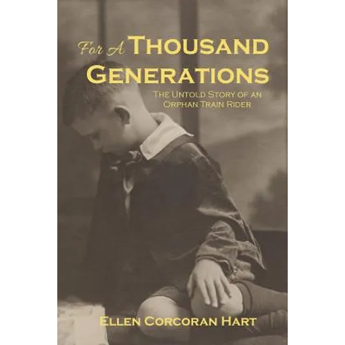 For A Thousand Generations: The untold story of an orphan train rider
