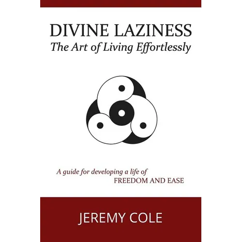 Divine Laziness: The Art of Living Effortlessly