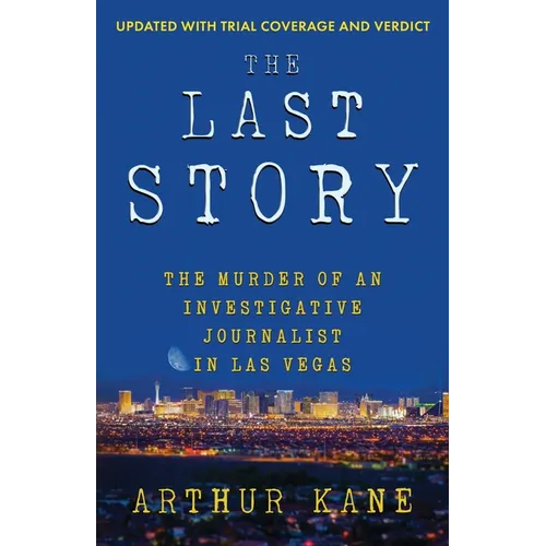 The Last Story: The Murder of an investigative Journalist in Las Vegas