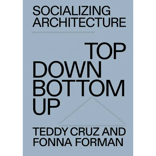 Socializing Architecture: Top-Down / Bottom-Up