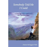 Somebody Told Me I Could - Paperback