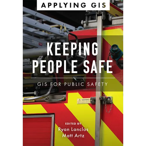 Keeping People Safe: GIS for Public Safety