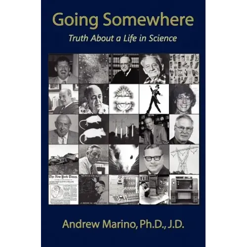 Going Somewhere: Truth about a Life in Science