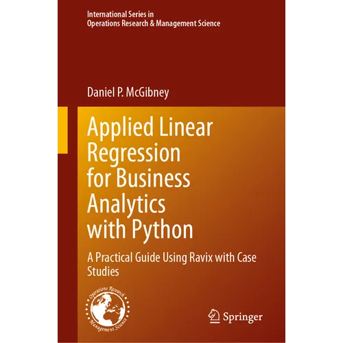 Applied Linear Regression for Business Analytics with Python: A Practical Guide Using Ravix with Case Studies