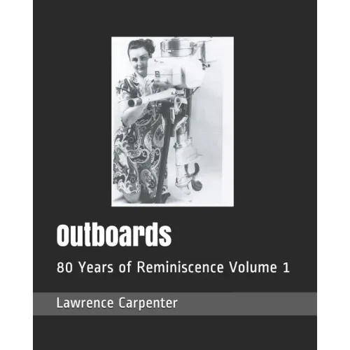 Outboards: 80 Years of Reminiscence Volume 1