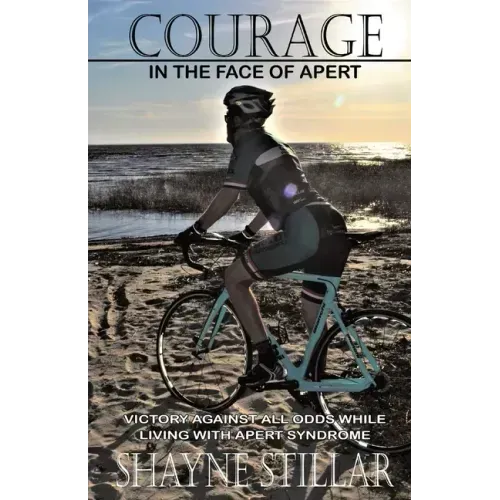 Courage in the Face of Apert: Victory Against All Odds While Living with Apert Syndrome