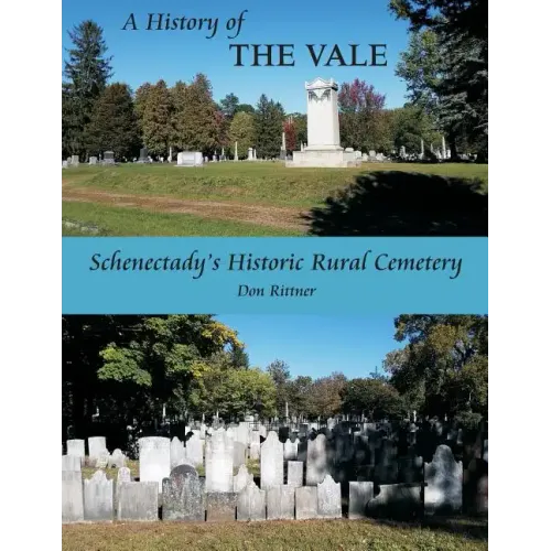 A History of The Vale: Schenectady's Historic Rural Cemetery