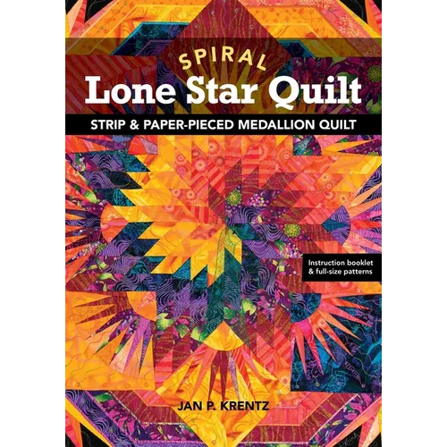 Spiral Lone Star Quilt: Strip & Paper-Pieced Medallion Quilt