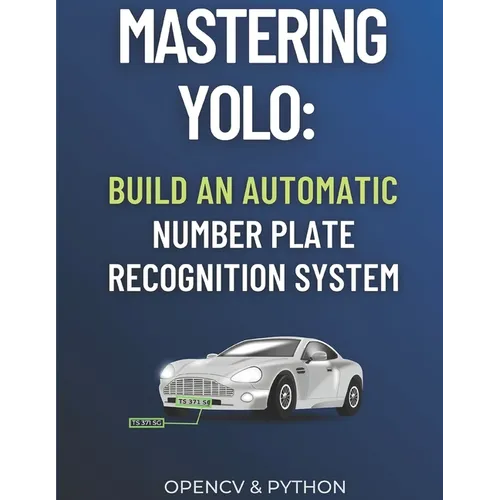 Mastering YOLO: Build an Automatic Number Plate Recognition System