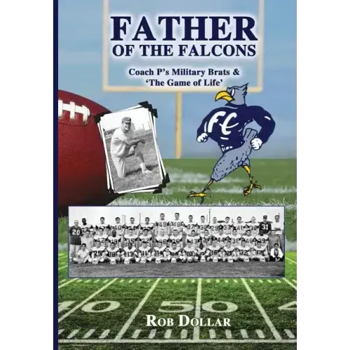 Father of the Falcons: Coach P's Military Brats & 'The Game of Life'