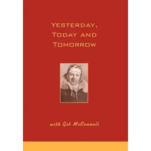 Yesterday, Today and Tomorrow with Gib McConnell