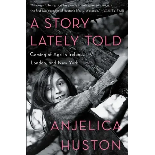 A Story Lately Told: Coming of Age in Ireland, London, and New York