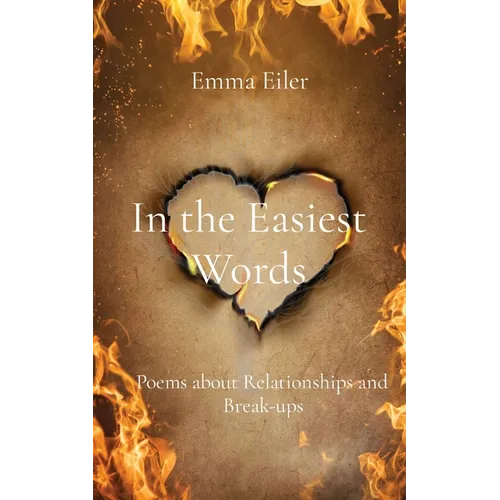 In the Easiest Words: Poems about Relationships and Break-ups